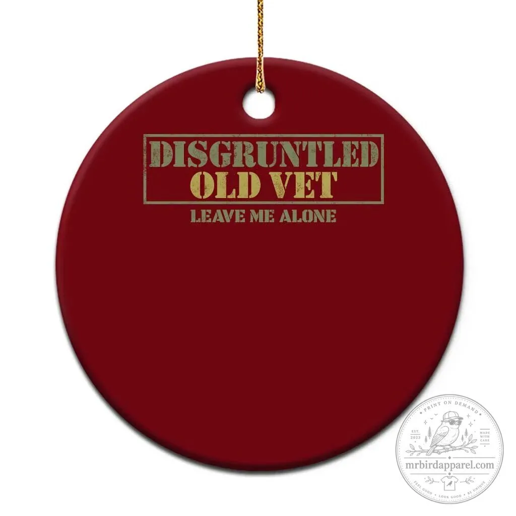 Disgruntled Old Veteran Leave Me Alone Funny Military Ceramic Christmas Ornament