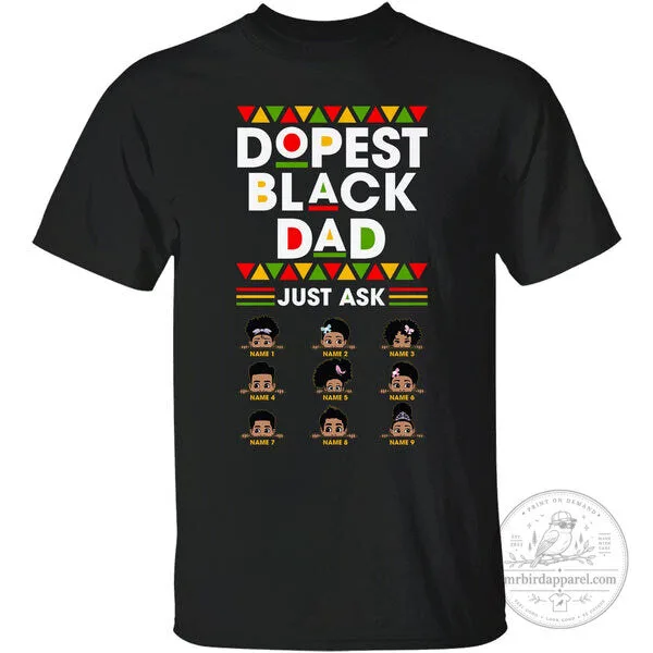 Dopest Black Dad Just Ask Custom Kids Names Father's Day T-Shirt 3 Dopest Black Dad Just Ask Custom Kids Names Father