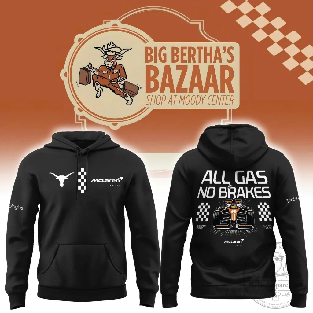 McLaren Racing Formula 1 Texas Longhorns Hoodie - All Gas No Brakes Edition McLaren Racing Formula 1 Texas Longhorns Hoodie - All Gas No Brakes Edition
